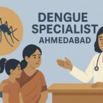 Dengue Specialist in Ahmedabad, India